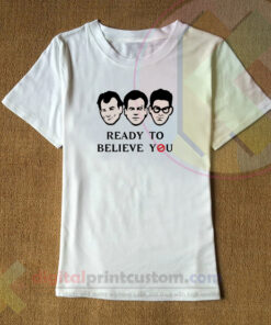 Ready To Believe You T-shirt