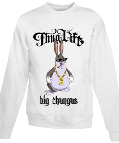 For Sale Funny Big Chungus Memes X Thug Life Parody Sweatshirt