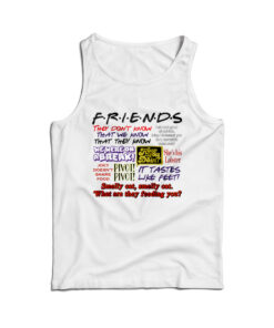 Cheap Custom For Sale Friends Tv Show Quotes Tank Top