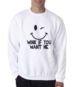 For Sale Wink If You Want Me Sweatshirt Trendy Clothing