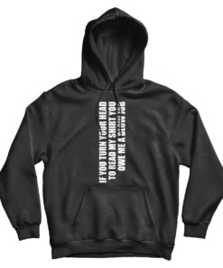If You Turn Your Head You Owe A Blow Job Blowjob Hoodie