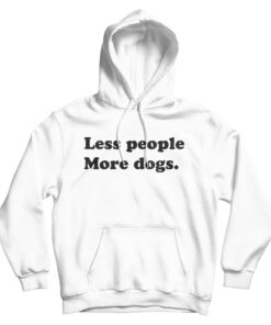 Less People More Dogs Funny Hoodie