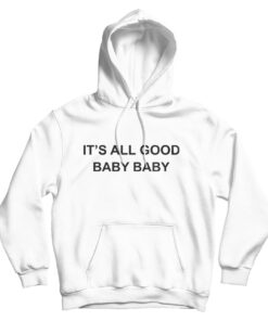 It's All Good Baby Baby Relaxed Hoodie