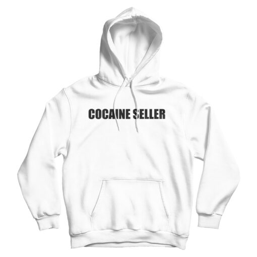 Shop Cocaine Seller Hoodie