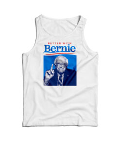 Better With Bernie Sanders Tank Top