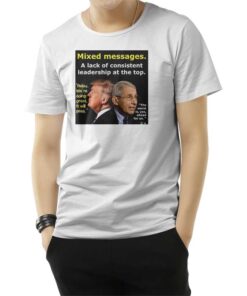 Dr. Fauci & Trump Mixed Messages T-Shirt
