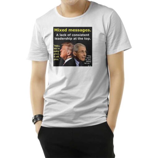 Dr. Fauci & Trump Mixed Messages T-Shirt For Men's And Women's