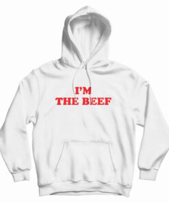 I'm The Beef Hoodie