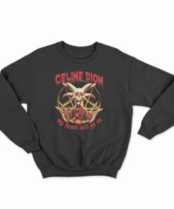 Celine Dion My Heart Will Go On Metal Sweatshirt