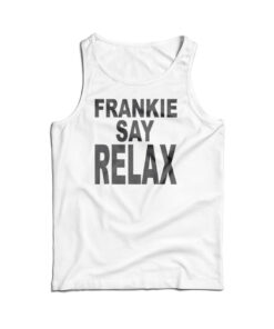 Frankie Say Relax The One With The Tiny Tank Top