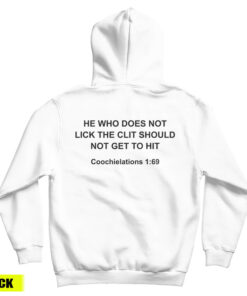 He Who Does Not Lick The Clit Should Not Get To Hit Hoodie