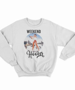 Weekend Hooker Fishing Sweatshirt