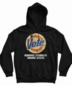 Vote Removes Stubborn Orange Stains Hoodie