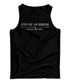 End Of An Error January 20th 2021 Tank Top
