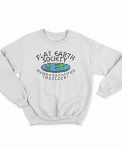 Flat Earth Society Members Around The Globe Sweatshirt