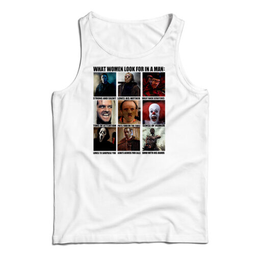 Horror Characters What Women Look For In A Man Tank Top