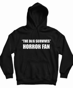 The Dog Survives Horror Fan Hoodie