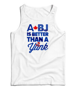 A BJ Is Better Than A Yank Baseball Tank Top