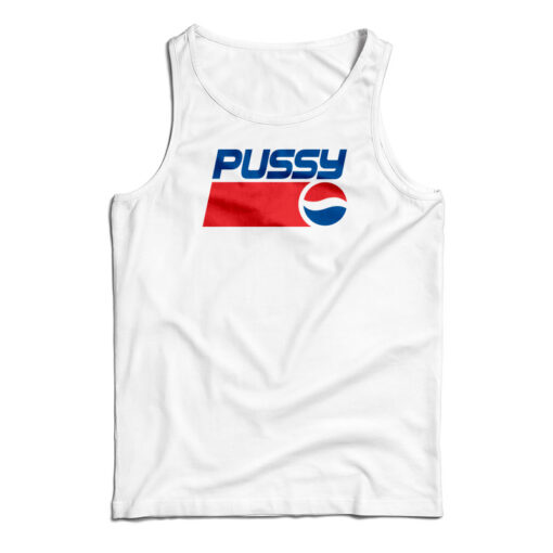 Pussy Pepsi Logo Parody Tank Top