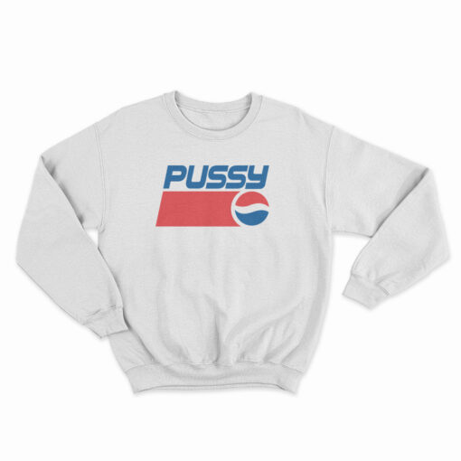 Pussy Pepsi Logo Parody Sweatshirt