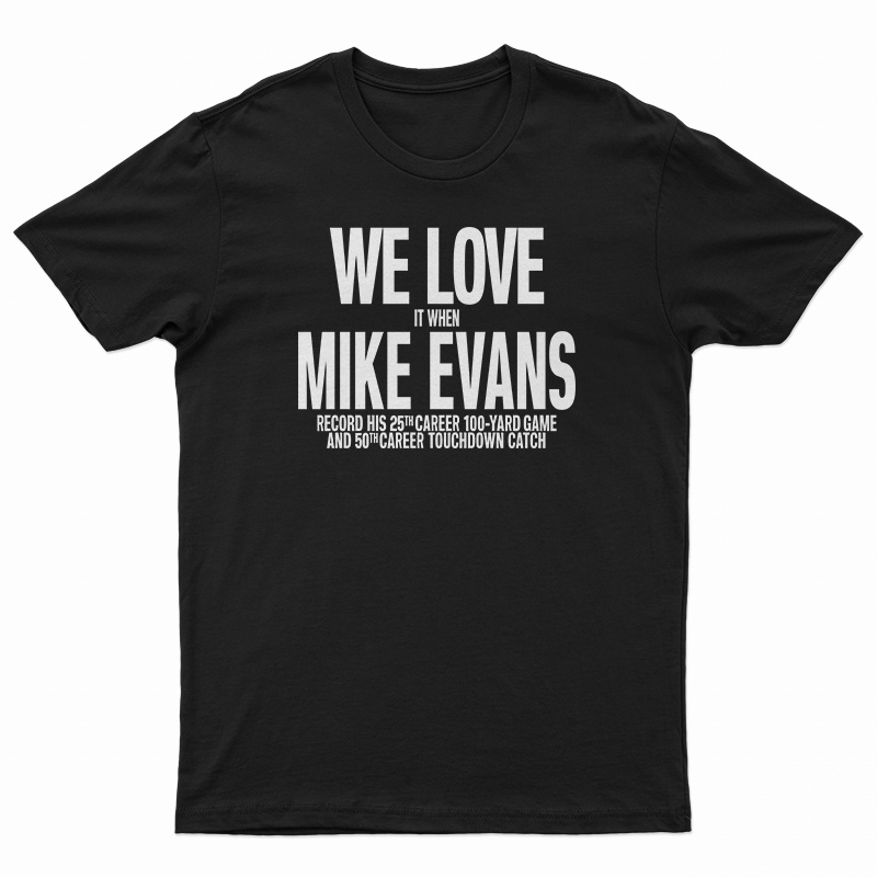 We Love Mike Evans T-Shirt For UNISEX - Digitalprintcustom.com