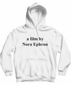 A Film By Nora Ephron Hoodie