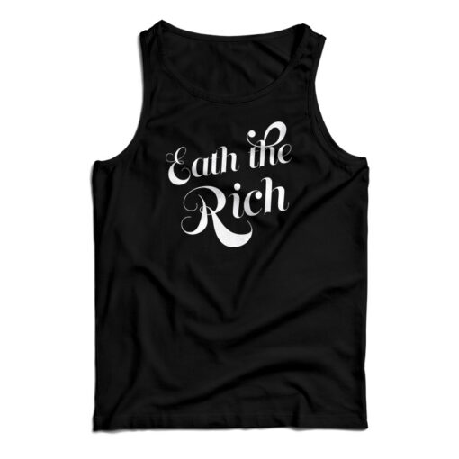 Eat The Rich Tank Top