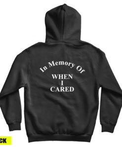 In Memory Of When I Cared Back Hoodie