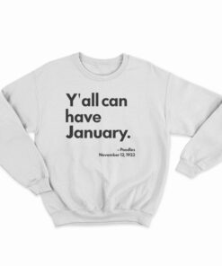 Y'all Can Have January Sweatshirt