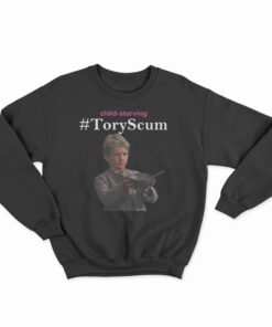 Child Starving Tory Scum Sweatshirt