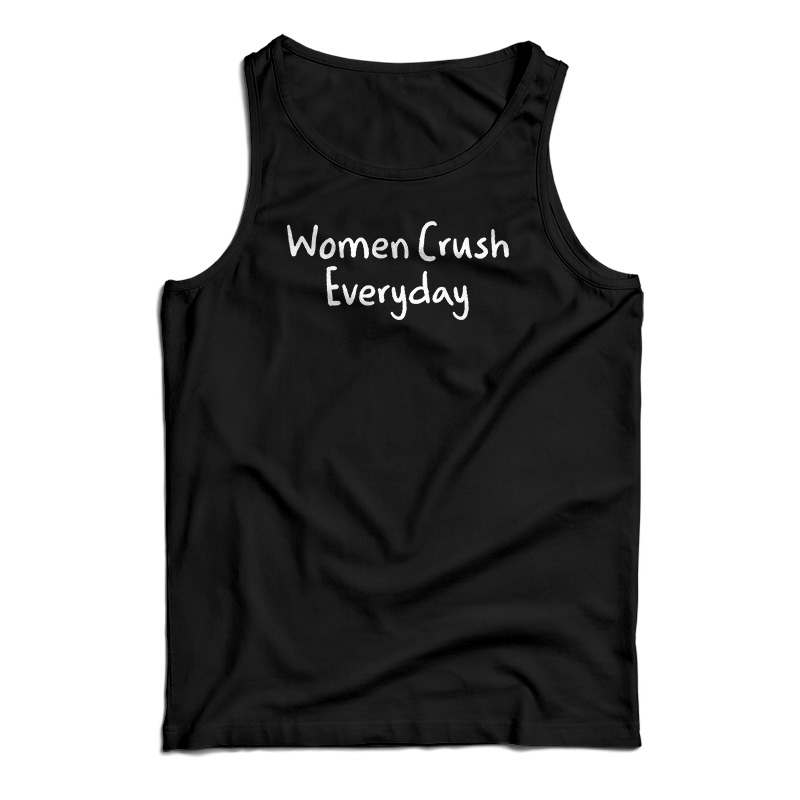 Woman Crush Everyday Tank Top For UNISEX - Digitalprintcustom.com