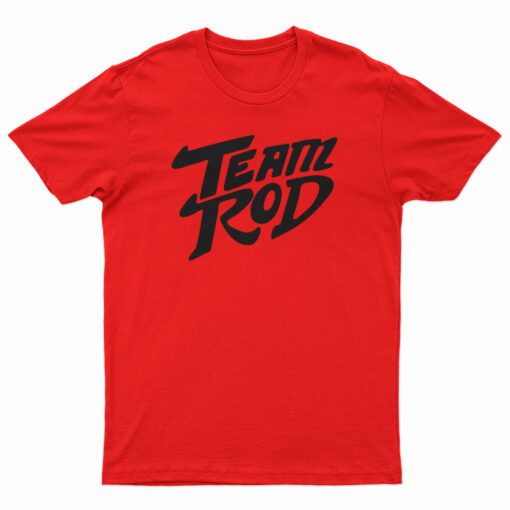 Team Rod T-Shirt