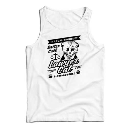 In Legal Trouble Better Call Lawyer Cat Tank Top