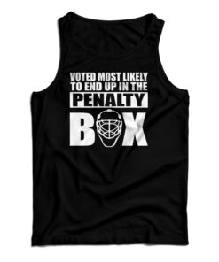 Voted Most Likely To End Up In The Penalty Box Tank Top