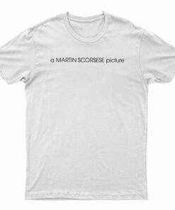 A Martin Scorsese Picture T-Shirt