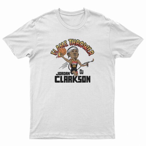 Utah Jazz Flamethrower Nickname Jordan Clarkson T-Shirt