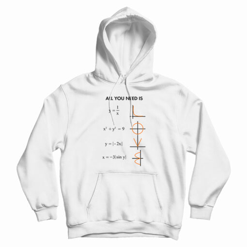 All You Need Is Love Math Hoodie