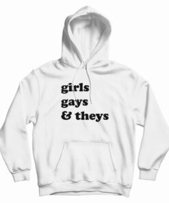 Girls Gays and Theys Hoodie