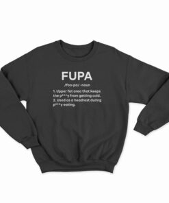 Definition Fupa Noun Foo-Pa Sweatshirt