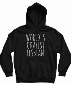 World's Okayest Lesbian Hoodie