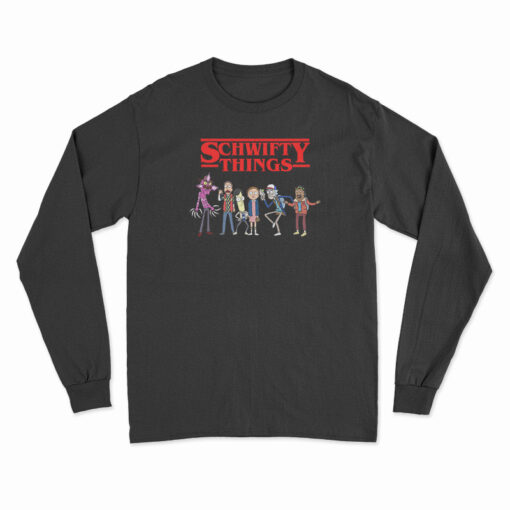 Schwifty Things Stranger Things Rick And Morty Long Sleeve T-Shirt