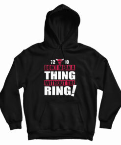 Bulls 72-10 Don't Mean A Thing Without The Ring Hoodie
