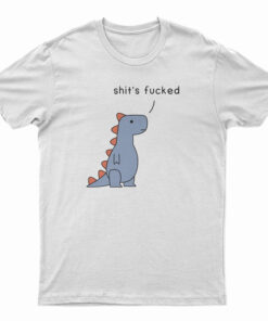 Shit's Fucked T-Rex T-Shirt