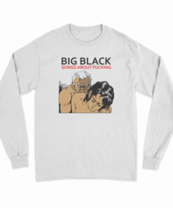 Vintage Big Black Song About Fucking Long Sleeve T-Shirt