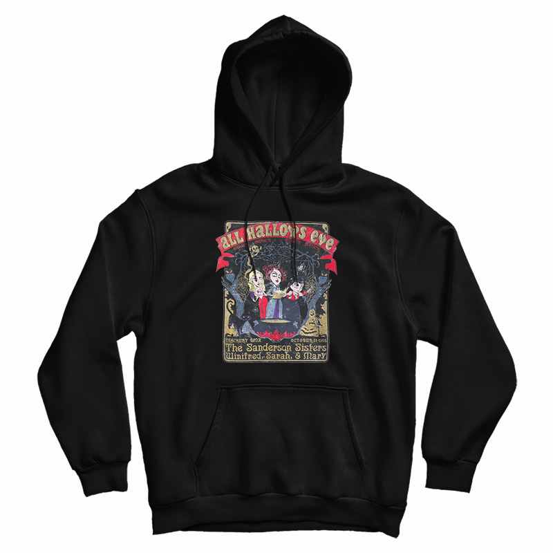 All Hallows Eve The Sanderson Sister Hocus Pocus Hoodie For UNISEX