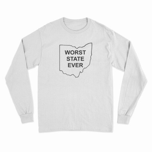 Ohio Worst State Ever Long Sleeve T-Shirt
