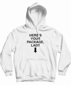 Here's Your Package Lady Hoodie