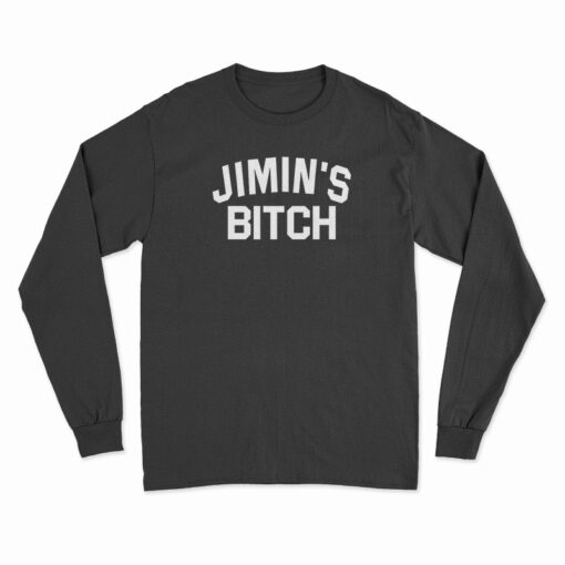Jimin's Bitch Long Sleeve T-Shirt