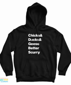 Chicks Ducks Geese Better Scurry Hoodie