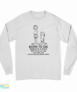 Garfield And Jon Born To Die Garfield Meme Long Sleeve T-Shirt